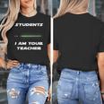 Students I Am Your Teacher T-Shirt Women's T-Shirt, funny design Students I Am Your Teacher T-Shirt Women's T-Shirt, funny design