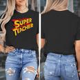 Super Teacher SuperTeacher Women's T-Shirt, Super Teacher Gifts, funny design Super Teacher SuperTeacher Women's T-Shirt, Super Teacher Gifts, funny design