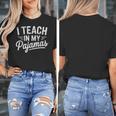 I Teach In My Pajamas Teacher Teacher's Day Humor Tee Women's T-Shirt, funny design I Teach In My Pajamas Teacher Teacher's Day Humor Tee Women's T-Shirt, funny design
