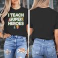 I Teach Superheroes School Teacher Professor Women's T-Shirt, funny design I Teach Superheroes School Teacher Professor Women's T-Shirt, funny design