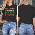 Teacher Is My Favorite Sport Teacher Teaching Lover Women's T-Shirt, funny design Teacher Is My Favorite Sport Teacher Teaching Lover Women's T-Shirt, funny design