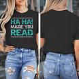 Teacher T Shirts Ha Ha Made You Read Shirt Women's T-Shirt, funny design Teacher T Shirts Ha Ha Made You Read Shirt Women's T-Shirt, funny design