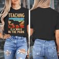 Teaching Is a Walk In Park Dinosaur Teacher Women's T-Shirt, funny design