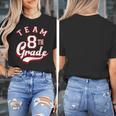 Team 8th Grade Eighth For Teacher Or Students For Men Women Girls Kids Women's T-Shirt, funny design Team 8th Grade Eighth For Teacher Or Students For Men Women Girls Kids Women's T-Shirt, funny design