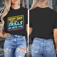 Testing Day Test Day May The Skills Be With You Teacher Women's T-Shirt, funny design Testing Day Test Day May The Skills Be With You Teacher Women's T-Shirt, funny design