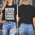 Never Underestimate A Private School Teacher Back To School Women's T-Shirt, funny design Never Underestimate A Private School Teacher Back To School Women's T-Shirt, funny design