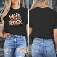 Wait I See A Rock Geology Teacher Women's T-Shirt, funny design Wait I See A Rock Geology Teacher Women's T-Shirt, funny design