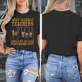 Why Science Teachers Not Given Playground Duty Men Women Women's T-Shirt, Science Teacher Gifts, funny design