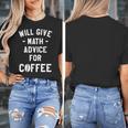 Will Give Math Advice For Coffee Mathematics Teacher Women's T-Shirt, funny design Will Give Math Advice For Coffee Mathematics Teacher Women's T-Shirt, funny design