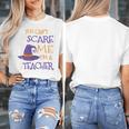 You Can't Scare Me I'm A Teacher Women's T-Shirt, funny design You Can't Scare Me I'm A Teacher Women's T-Shirt, funny design