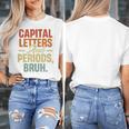 Capital Letters And Periods Bruh Teacher Grammar Kids Women's T-Shirt, funny design