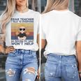 Dear Teacher I Talk To Everyone So Moving My Seat Won’t Help Women's T-Shirt, funny design
