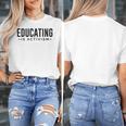 Educating Is Activism Feminist Social Justice Teacher For Men Women Women's T-Shirt, funny design