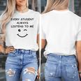Every Student Always Listens To Me Teacher Lie Party Women's T-Shirt, funny design Every Student Always Listens To Me Teacher Lie Party Women's T-Shirt, funny design