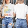 It's A Good Day To Make Art Artist Teacher Painter Women's T-Shirt, funny design