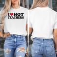I Love Hot Teachers Men Women Women's T-Shirt, funny design