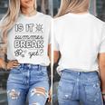 Teacher End Of Year Shirt Is It Summer Break Yet Last Day Women's T-Shirt, funny design