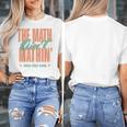 Women The Math Ain't Mathin Show Your Work Math Teacher Women's T-Shirt, funny design