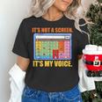 AAC Awareness AAC Teacher It's Not A Screen It's My Voice Men Women Women's T-Shirt, gift for family, gift for coworker