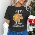 Art Is My Superpower Drawing Art Teacher Artists Women's T-Shirt, gift for family, gift for coworker Art Is My Superpower Drawing Art Teacher Artists Women's T-Shirt, gift for family, gift for coworker