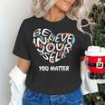 Believe In Yourself YOU MATTER Teachers Big Heart Women's T-Shirt, gift for family, gift for coworker