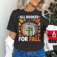 All Booked For Fall Book Pumpkin Autumn Thanksgiving Teacher Women's T-Shirt, gift for family, gift for coworker All Booked For Fall Book Pumpkin Autumn Thanksgiving Teacher Women's T-Shirt, gift for family, gift for coworker