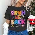 Bruh We Back Teachers First Day Back To School Teachers Women's T-Shirt, gift for family, gift for coworker