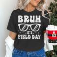 Bruh It's Field Day Teacher Boys Girls Kids Happy Field Day Women's T-Shirt, gift for family, gift for coworker
