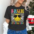 Bruh It's Fri-Yay Friday Weekend Smile Face Teacher Student Women's T-Shirt, gift for family, gift for coworker