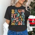 Bruh It's A Good Day To Make Music Musician Music Teacher Women's T-Shirt, gift for family, gift for coworker Bruh It's A Good Day To Make Music Musician Music Teacher Women's T-Shirt, gift for family, gift for coworker