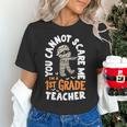 You Cannot Scare Me Im A Teacher 1st Grade Halloween Teacher Men Women Kids Women's T-Shirt, gift for family, gift for coworker You Cannot Scare Me Im A Teacher 1st Grade Halloween Teacher Men Women Kids Women's T-Shirt, gift for family, gift for coworker