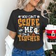 You Can't Scare Me I'm A Teacher Halloween Spooky Season Women's T-Shirt, gift for family, gift for coworker You Can't Scare Me I'm A Teacher Halloween Spooky Season Women's T-Shirt, gift for family, gift for coworker