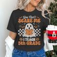 You Can't Scare Me I Teach 5th Grade Retro Teacher Halloween Women's T-Shirt, gift for family, gift for coworker