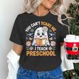 You Can't Scare Me I Teach Preschool Teacher Halloween Women's T-Shirt, gift for family, gift for coworker