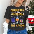 Chemistry Is Like Cooking Science Teacher Student Women's T-Shirt, Science Teacher Shirts, gift for family, gift for coworker
