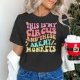 This Is My Circus And These Are My Monkeys School Teacher Women's T-Shirt, gift for family, gift for coworker This Is My Circus And These Are My Monkeys School Teacher Women's T-Shirt, gift for family, gift for coworker