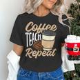 Coffee Teach Repeat Teacher Women's T-Shirt, gift for family, gift for coworker Coffee Teach Repeat Teacher Women's T-Shirt, gift for family, gift for coworker