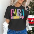 Colorful PARA Teacher Paraprofessional Cute Pencil Women's T-Shirt, gift for family, gift for coworker Colorful PARA Teacher Paraprofessional Cute Pencil Women's T-Shirt, gift for family, gift for coworker