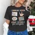 Communication Looks Different For Everyone SPED Teacher ASD Women's T-Shirt, gift for family, gift for coworker Communication Looks Different For Everyone SPED Teacher ASD Women's T-Shirt, gift for family, gift for coworker