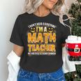 I Don't Need A Costume I'm A Math Teacher Halloween Women's T-Shirt, gift for family, gift for coworker I Don't Need A Costume I'm A Math Teacher Halloween Women's T-Shirt, gift for family, gift for coworker