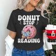 Donut Stop Reading Kawaii Teacher Preschool Kindergarten Women's T-Shirt, gift for family, gift for coworker