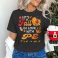 Lets Fall In Love With PE Teacher Thanksgiving Women's T-Shirt, Pe Teacher Shirts, gift for family, gift for coworker