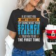 If At First You Don't Succeed Try Doing What Science Teacher Women's T-Shirt, Science Teacher Shirts, gift for family, gift for coworker