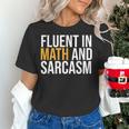 Fluent In Math And Sarcasm Teacher Women's T-Shirt, gift for family, gift for coworker Fluent In Math And Sarcasm Teacher Women's T-Shirt, gift for family, gift for coworker