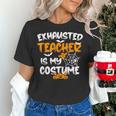 Fun Halloween Sayings Quotes Exhausted Teacher Is My Costume -Adults Short Sleeve Halloween Teacher T-Shirt Small Women's T-Shirt, gift for family, gift for coworker