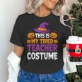 Halloween Costumes For Teachers Tired Teacher Costume Tee Women's T-Shirt, gift for family, gift for coworker Halloween Costumes For Teachers Tired Teacher Costume Tee Women's T-Shirt, gift for family, gift for coworker