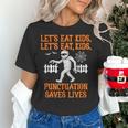 Halloween Lets Eat Kids Punctuation Teacher Women's T-Shirt, gift for family, gift for coworker Halloween Lets Eat Kids Punctuation Teacher Women's T-Shirt, gift for family, gift for coworker