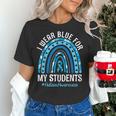 Happy Teacher I Wear Blue For My Students Autism Awareness Women's T-Shirt, gift for family, gift for coworker Happy Teacher I Wear Blue For My Students Autism Awareness Women's T-Shirt, gift for family, gift for coworker