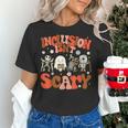Inclusion Isn't Scary SLP Sped Teacher Halloween Women's T-Shirt, gift for family, gift for coworker Inclusion Isn't Scary SLP Sped Teacher Halloween Women's T-Shirt, gift for family, gift for coworker