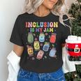 Inclusion Is My Jam SPED Teacher Special Education Life Women's T-Shirt, gift for family, gift for coworker